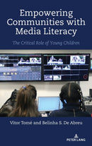 Empowering Communities with Media Literacy : The Critical Role of Young Children-9781433195099