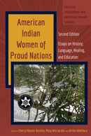 American Indian Women of Proud Nations : Essays on History, Language, Healing, and Education - Second Edition-9781433195914