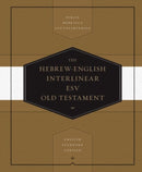 Hebrew–English Interlinear ESV Old Testament – Biblia Hebraica Stuttgartensia (BHS) and English Standard Version (ESV) (Hardcover)