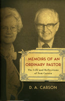 Memoirs of an Ordinary Pastor : The Life and Reflections of Tom Carson-9781433501999
