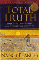 Total Truth : Liberating Christianity from Its Cultural Captivity-9781433502200