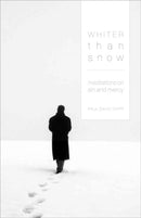 Whiter Than Snow : Meditations on Sin and Mercy-9781433502309