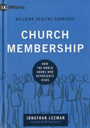 Church Membership : How the World Knows Who Represents Jesus-9781433532375