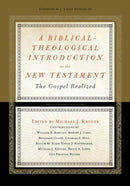 A Biblical-Theological Introduction to the New Testament : The Gospel Realized-9781433536762