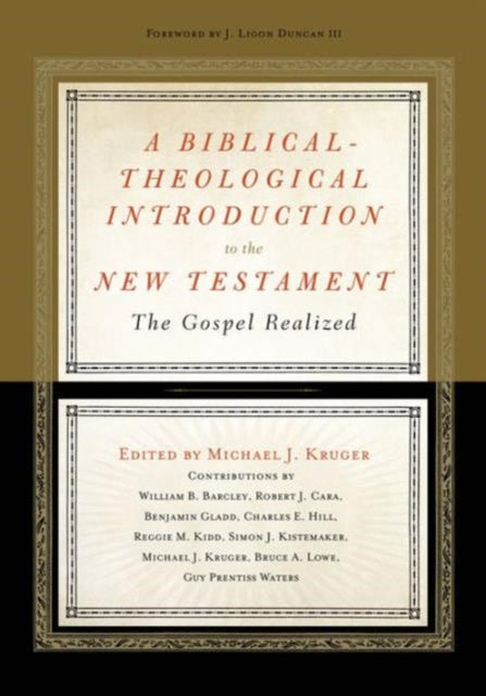 A Biblical-Theological Introduction to the New Testament : The Gospel Realized-9781433536762
