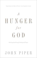 A Hunger for God : Desiring God through Fasting and Prayer-9781433537264
