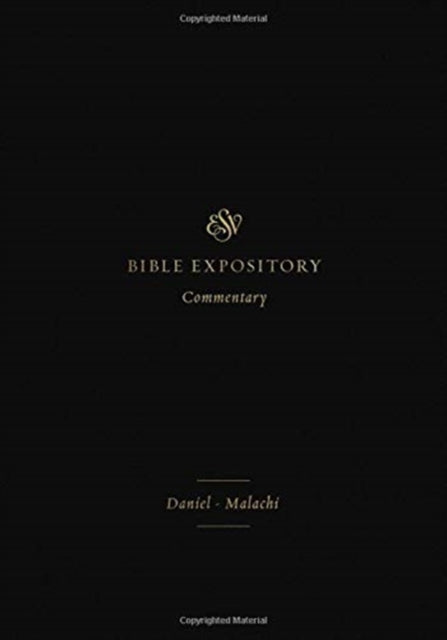 ESV Expository Commentary – Daniel–Malachi (Volume 7)