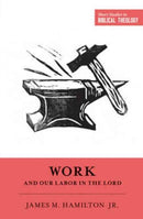 Work and Our Labor in the Lord-9781433549953