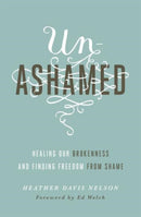 Unashamed : Healing Our Brokenness and Finding Freedom from Shame-9781433550706