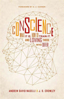 Conscience : What It Is, How to Train It, and Loving Those Who Differ-9781433550744