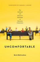 Uncomfortable – The Awkward and Essential Challenge of Christian Community