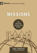 Missions : How the Local Church Goes Global-9781433555701