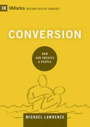 Conversion – How God Creates a People