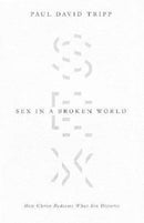 Sex in a Broken World – How Christ Redeems What Sin Distorts