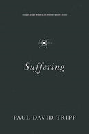 Suffering – Gospel Hope When Life Doesn`t Make Sense