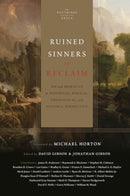 Ruined Sinners to Reclaim : Sin and Depravity in Historical, Biblical, Theological, and Pastoral Perspective-9781433557057