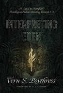 Interpreting Eden – A Guide to Faithfully Reading and Understanding Genesis 1–3