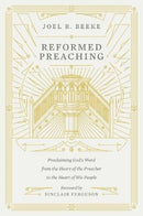 Reformed Preaching – Proclaiming God`s Word from the Heart of the Preacher to the Heart of His People