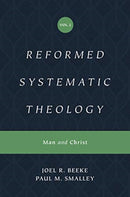 Reformed Systematic Theology, Volume 2 – Man and Christ