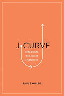 J–Curve – Dying and Rising with Jesus in Everyday Life