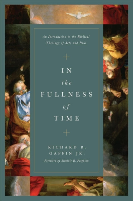 In the Fullness of Time – An Introduction to the Biblical Theology of Acts and Paul