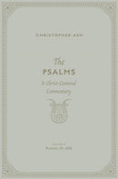 The Psalms – A Christ–Centered Commentary (Volume 3, Psalms 51–100)