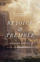 Rejoice and Tremble – The Surprising Good News of the Fear of the Lord