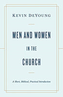 Men and Women in the Church : A Short, Biblical, Practical Introduction-9781433566530