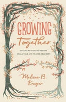 Growing Together : Taking Mentoring beyond Small Talk and Prayer Requests-9781433568015