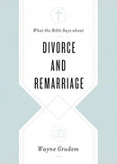 What the Bible Says about Divorce and Remarriage