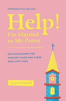 Help! I'm Married to My Pastor : Encouragement for Ministry Wives and Those Who Love Them-9781433569777