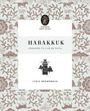 Habakkuk – Learning to Live by Faith