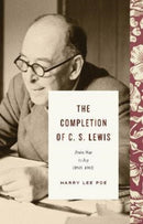The Completion of C. S. Lewis-9781433571022