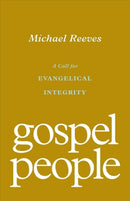 Gospel People – A Call for Evangelical Integrity