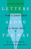 Letters Along the Way – From a Senior Saint to a Junior Saint