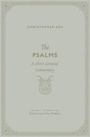The Psalms – A Christ–Centered Commentary (Volume 1, Introduction: Christ and the Psalms)
