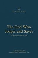 The God Who Judges and Saves – A Theology of 2 Peter and Jude