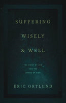 Suffering Wisely and Well : The Grief of Job and the Grace of God-9781433576485