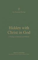 Hidden with Christ in God – A Theology of Colossians and Philemon