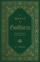 A Quest for Godliness : The Puritan Vision of the Christian Life-9781433578953