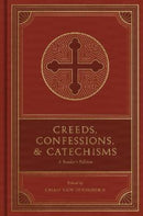 Creeds, Confessions, and Catechisms – A Reader`s Edition