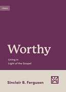Worthy : Living in Light of the Gospel-9781433583179