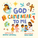 God Came Near to Me-9781433584046