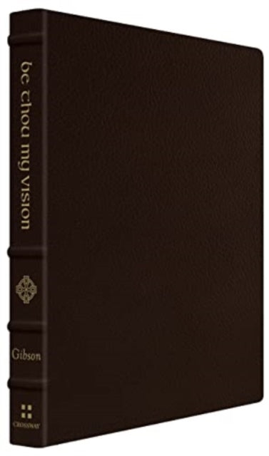 Be Thou My Vision – A Liturgy for Daily Worship (Gift Edition)
