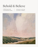Behold and Believe – A Bible Study on the "I Am" Statements of Jesus