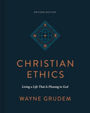 Christian Ethics – Living a Life That Is Pleasing to God (Revised Edition)