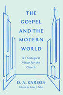 The Gospel and the Modern World-9781433590948