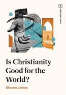 Is Christianity Good for the World?-9781433591754
