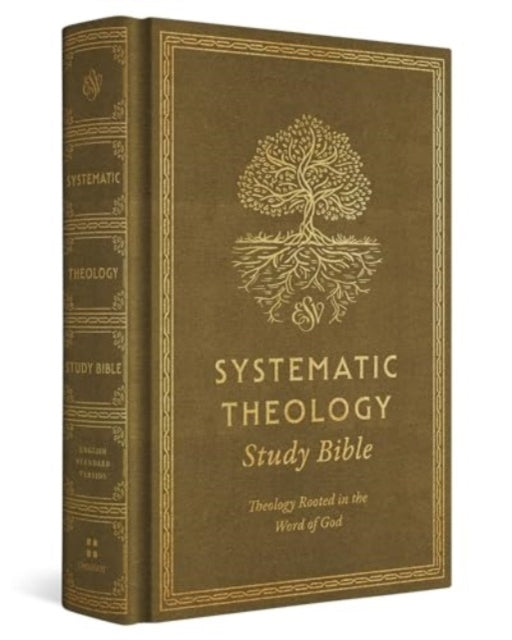 ESV Systematic Theology Study Bible – Theology Rooted in the Word of God (Cloth over Board, Ochre)