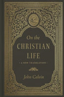 On the Christian Life – A New Translation